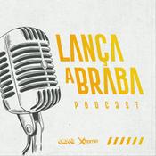 Podcast Lança a Braba
