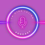 Podcast LaOtraLatina by Crisdeisy