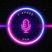 Podcast L’Après 20h 🌓
