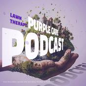 Podcast Lawn Therapy: The Purple Care Podcast