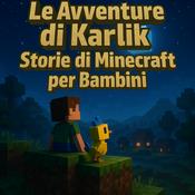 Podcast Le Avventure di Karlik – Storie di Minecraft per Bambini