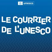 Podcast Le Courrier de l'UNESCO