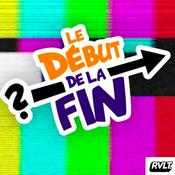 Podcast Le Début de la Fin (ANCIEN FLUX)
