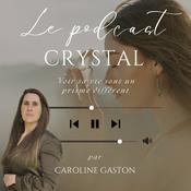 Podcast Le podcast : Crystal