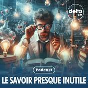 Podcast Le Savoir Presque Inutile