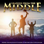 Podcast Leading From The Middle