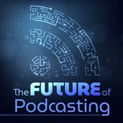 Podcast The Future of Podcasting