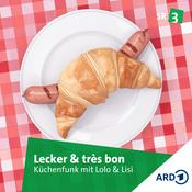 Podcast Lecker & très bon - Küchenfunk mit Lolo und Lisi