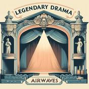 Podcast Legendary Drama Airwaves