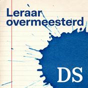 Podcast Leraar overmeesterd