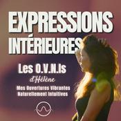 Podcast Expressions Intérieures : Les O.V.N.Is d'Hélène