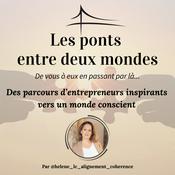 Podcast Les ponts entre deux mondes
