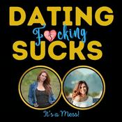 Podcast Dating F*cking Sucks