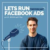 Podcast Lets Run Facebook Ads: The Podcast