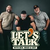 Podcast LET’S TALK WITH BEN, BRAD & COIT