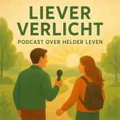 Podcast Liever Verlicht | Podcast Over Helder Leven