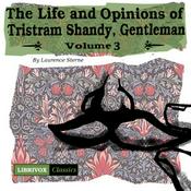 Podcast Life and Opinions of Tristram Shandy, Gentleman Vol. 3, The by Laurence Sterne (1713 - 1768)