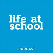 Podcast Life at School