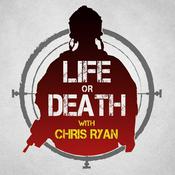 Podcast Life or Death with Chris Ryan