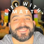Podcast life with matt