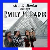 Podcast Lisa et Monica Regardent Emily in Paris