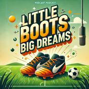 Podcast Little Boots, Big Dreams!