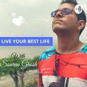Podcast Live Your Best Life Podcast with Sourav Ghosh