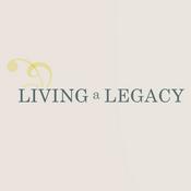 Podcast Living a Legacy