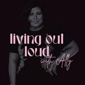 Podcast Living Out Loud with Ally