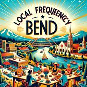 Podcast Local Frequency - Bend