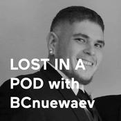 Podcast LOST IN A POD with BCnuewaev