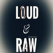 Podcast LOUD AND RAW
