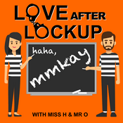 Podcast Love After Lockup, mmkay