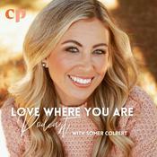 Podcast Love Where You Are with Somer Colbert