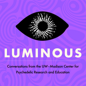 Podcast Luminous: A Podcast about the Science, Philosophy and Culture of Psychedelics