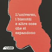 Podcast L'universo, i biscotti e altre cose che si espandono