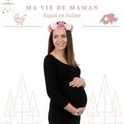 Podcast Ma vie de maman expat en Suisse
