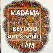 Podcast Madama Beyond Art & Spirit I AM