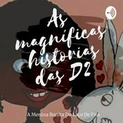Podcast Magníficas Histórias das D2