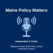 Podcast Maine Policy Matters