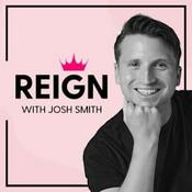 Podcast Reign with Josh Smith