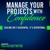 Podcast Manage Your Projects With Confidence!