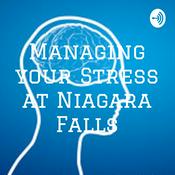 Podcast Managing your Stress at Niagara Falls