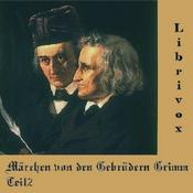 Podcast Märchen 2 by  Jacob & Wilhelm Grimm (1785 - 1863)