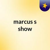 Podcast marcus's show