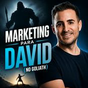 Podcast Marketing para David (no Goliat) - Secretos para conseguir clientes sin depender de referidos