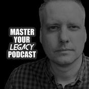 Podcast Master Your Legacy