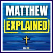 Podcast Matthew Explained: A Bible Study