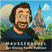 Podcast Mausgebabbel - Der Disney Parks Podcast