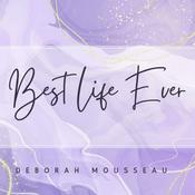 Podcast Best Life Ever with Deborah Mousseau